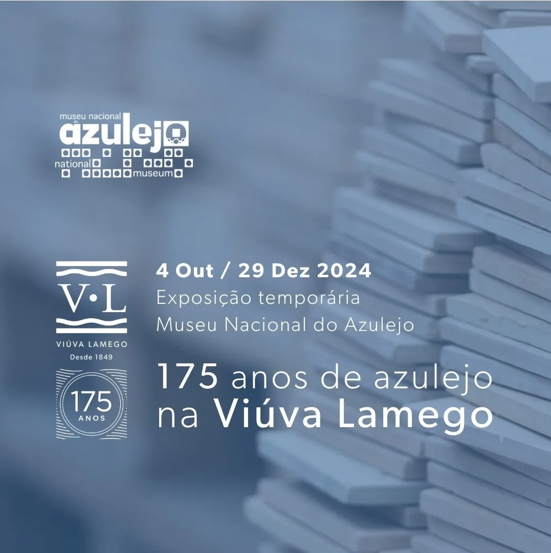 Exposição no Museu Nacional do Azulejos - 175 Anos Viúva Lamego - 4out- 29dez,2024